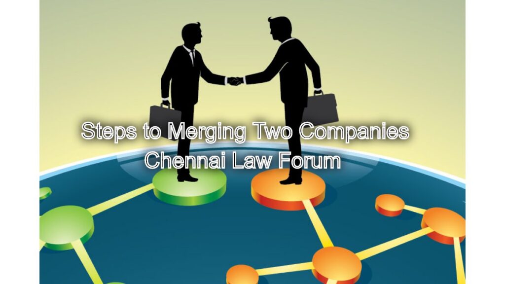 Legal Steps to Merging Two Companies: From Initial Negotiation to Final Execution